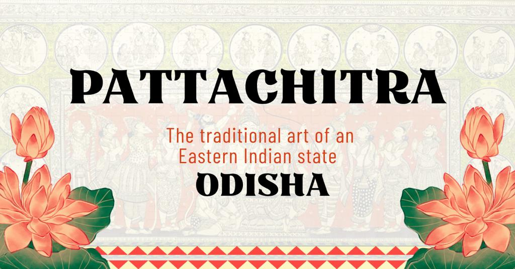 PATTACHITRA- The Traditional Art of an Eastern Indian State: Odisha